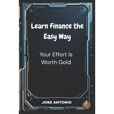 (英文圖書)Learn Finance in a Simple Way Your Effort Is Worth Gold 平裝版, Independently Published, 英文
