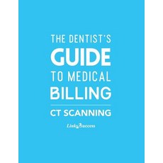 (영문도서) The Dentist's Guide to Medical Billing - CT Scanning Paperback, Independently Published, English, 9781090265760