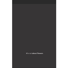 (英文圖書)it's not about flowers 平裝版, Independently Published, 英文