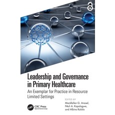 (영문도서) Leadership and Governance in Primary Healthcare: An Exemplar for Practice in Resource Limited... Paperback, CRC Press, English, 9781032387963