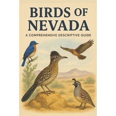 (영문도서)Birds of Nevada: A Comprehensive Descriptive Guide Paperback, Independently Published, English, 9798267399036