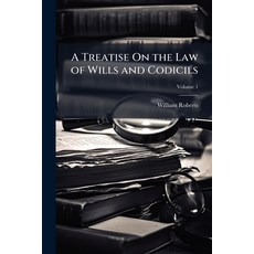 (영문도서)A Treatise On the Law of Wills and Codicils: Including the Construction of Devis... Paperback, Nabu Press, English, 9781144771780
