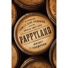 Pappyland: A Story of Family Fine Bourbon and the Things That Last Hardcover, Penguin Press, English, 9780735221253