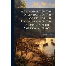 (영문도서)A Retrospect Of The Operations Of The Society For The Propagation Of The Gospel... Paperback, Nabu Press, English, 9781245503884