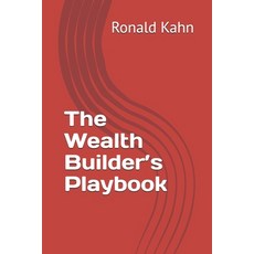 (영문도서)The Wealth Builder's Playbook Paperback, Independently Published, English, 9798197018311