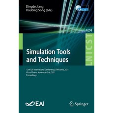(영문도서) Simulation Tools and Techniques: 13th EAI International Conference SIMUtools 2021 Virtual E... Paperback, Springer, English, 9783030971236