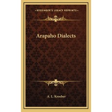 (영문도서) Arapaho Dialects Hardcover, Kessinger Publishing, English, 9781168839541
