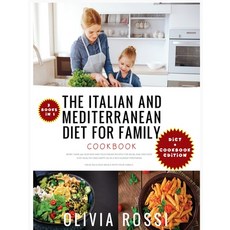 (영문도서) Italian and Mediterranean Diet for Family Cookbook: More than 300 Seafood and Vegetarian Reci... Hardcover, Olivia Rossi, English, 9781803001913