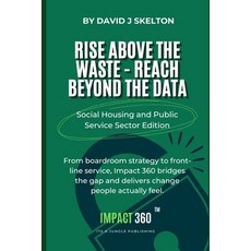 (영문도서)Rise above the waste reach beyond the data - Impact 360: A practical framework f... Paperback, Impact360press, English, 9781919227900