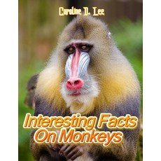 Interesting Facts On Monkeys: Animal fact for girl age 1-10 Animal fact for boy age 1-10 facts about... Paperback, Independently Published, English, 9798697799277