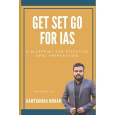 (영문도서) Get Set Go for IAS: A Blueprint for Effective Upsc Preparation Paperback, Independently Published, English, 9798342065948