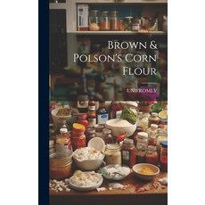 (영문도서) Brown & Polson's Corn Flour Hardcover, Legare Street Press, English, 9781020227530