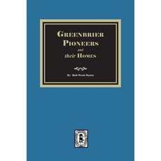 (영문도서)Greenbrier Pioneers and their Homes Paperback, Southern Historical Press, English, 9781639146680