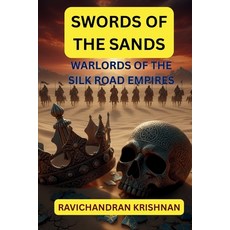 (영문도서)Swords of the Sands: Warlords of the Silk Road Empires Paperback, Independently Published, English, 9798270118501