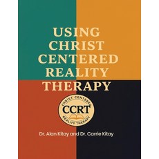 (英文圖書)Using Christ Centered Reality Therapy 平裝版, Dr. Alan Kitay, 英文