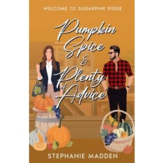 (영문도서)Pumpkin Spice & Plenty of Advice Paperback, Stephanie Madden, English, 9781069468109