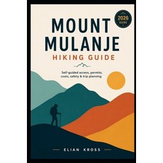 (영문도서)Mount Mulanje Hiking Guide: Self-guided access permits costs safety & trip pl... Paperback, Independently Published, English, 9798180862273