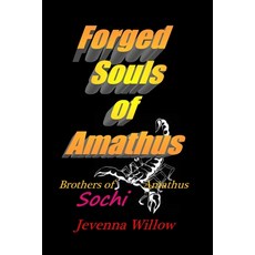 (영문도서)Forged Souls of Amathus: Sochi Paperback, Createspace Independent Pub..., English, 9781721827848