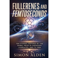 (영문도서)Fullerenes and Femtoseconds: Ten Stories Inspired by the Nobel Prize in Chemistr... Paperback, Independently Published, English, 9798195481735