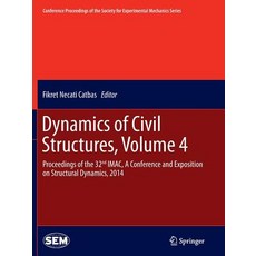 (영문도서) Dynamics of Civil Structures Volume 4: Proceedings of the 32nd Imac a Conference and Exposi... Paperback, Springer, English, 9783319353333