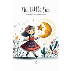 (영문도서) The Litte Sun And Other Bilingual Spanish-English Stories for Kids Paperback, Pomme Bilingual, English, 9798227970817