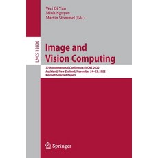 (영문도서) Image and Vision Computing: 37th International Conference Ivcnz 2022 Auckland New Zealand ... Paperback, Springer, English, 9783031258244