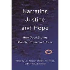 (영문도서) Narrating Justice and Hope: How Good Stories Counter Crime and Harm Paperback, New York University Press, English, 9781479824502