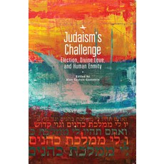 Judaism's Challenge: Election Divine Love and Human Enmity Paperback, Academic Studies Press