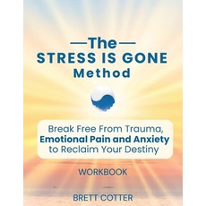 (영문도서) The Stress is Gone Method Paperback, Stress Is Gone LLC, English, 9798991740104