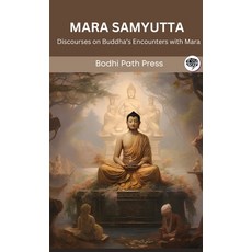 (영문도서) Mara Samyutta (From Samyutta Nikaya): Discourses on Buddha's Encounters with Mara (From Bodhi... Hardcover, Grapevine India, English, 9789360006839