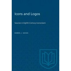 (영문도서)Icons and Logos: Sources in Eighth-Century Iconoclasm Paperback, University of Toronto Press, English, 9781487582234