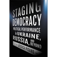 (영문도서) Staging Democracy: Political Performance in Ukraine Russia and Beyond Paperback, Northern Illinois Universit..., English, 9781501764202