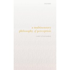 (영문도서) Multisensory Philosophy of Perception Hardcover, Oxford University Press, USA, English, 9780198833703