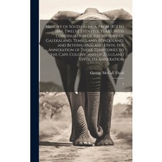 (영문도서) History of South Africa From 1873 to 1884 Twelve Eventful Years With Continuation of the H... Hardcover, Legare Street Press, English, 9781020794186