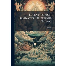 (영문도서)Bulla Nec Non Damnatio ... (libri) Sub Titulo: Le Nouveau Testament En François Paperback, Nabu Press, English, 9781274451439