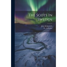 (영문도서) The Scots In Sweden Paperback, Legare Street Press, English, 9781021548870
