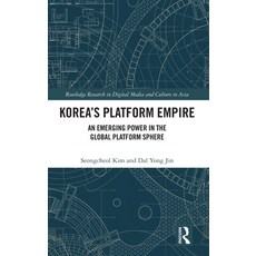 (영문도서) Korea's Platform Empire: An Emerging Power in the Global Platform Sphere Hardcover, Routledge, English, 9781032579375