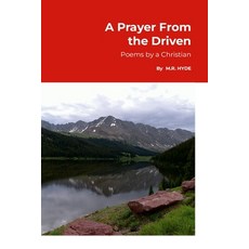 (영문도서) A Prayer From the Driven: Poems by a Christian Paperback, Lulu.com, English, 9781304193919