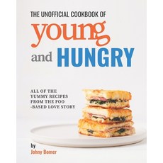 The Unofficial Cookbook of Young and Hungry: All of the Yummy Recipes from the Food-Based Love Story Paperback, Independently Published, English, 9798726943145