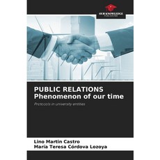 (영문도서)PUBLIC RELATIONS Phenomenon of our time Paperback, Our Knowledge Publishing, English, 9786209596438