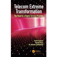 (영문도서) Telecom Extreme Transformation: The Road to a Digital Service Provider Paperback, CRC Press, English, 9780367750176