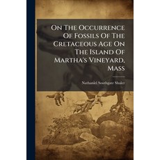 (영문도서)On The Occurrence Of Fossils Of The Cretaceous Age On The Island Of Martha's Vin... Paperback, Hutson Street Press, English, 9781024578409