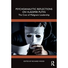 (영문도서) Psychoanalytic Reflections on Vladimir Putin: The Cost of Malignant Leadership Paperback, Routledge, English, 9781032438450