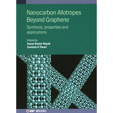 (영문도서) Nanocarbon Allotropes Beyond Graphene: Synthesis properties and applications Hardcover, Institute of Physics Publis..., English, 9780750351751