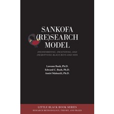 (영문도서)Sankofa (Re)Search Model: (Re)membering (Re)storing and (Re)birthing Black Boy... Paperback, Universal Write Publication..., English, 9781942774365