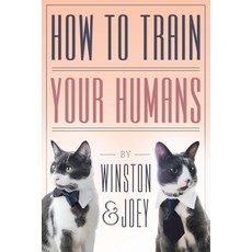(영문도서) How To Train Your Humans Paperback, Independently Published, English, 9798862968378