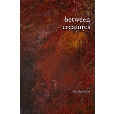 (영문도서) Between Creatures Paperback, Independently Published, English, 9798750227365