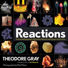 Reactions: An Illustrated Exploration of Elements Molecules and Change in the Universe Paperback, Black Dog & Leventhal Publi..., English, 9780762497362