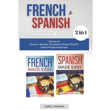 French & Spanish Made Easy: 2 Books in 1. French + Spanish. The Quick & Funny Way To Learn Foreign L... Paperback, Independently Published