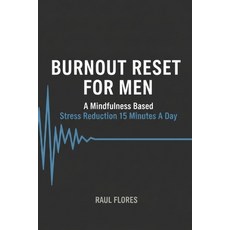 (英文圖書)Burnout Reset For Men: A mindfulness based stress reduction 15 minutes a day 平裝版, Independently Published, 英文